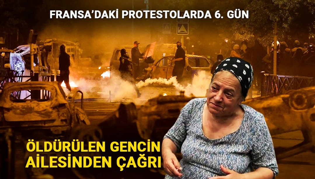Fransa’daki protestolarda 6. gün: Öldürülen gencin ailesinden sükunet çağrısı