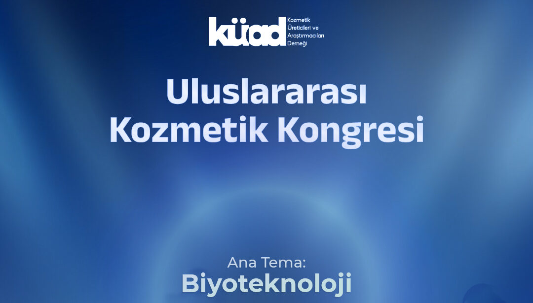 Kozmetikte biyoteknolojik inovasyonlar ele alınıyor